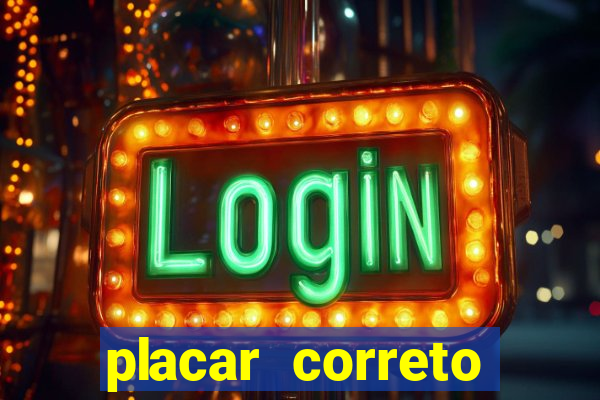 placar correto jogos de hoje